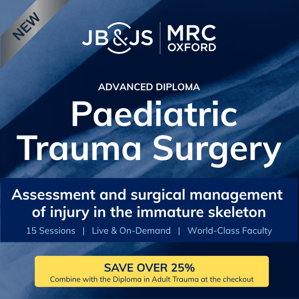 JBJS MRC Oxford Diploma in Paediatric Trauma Surgery 2027